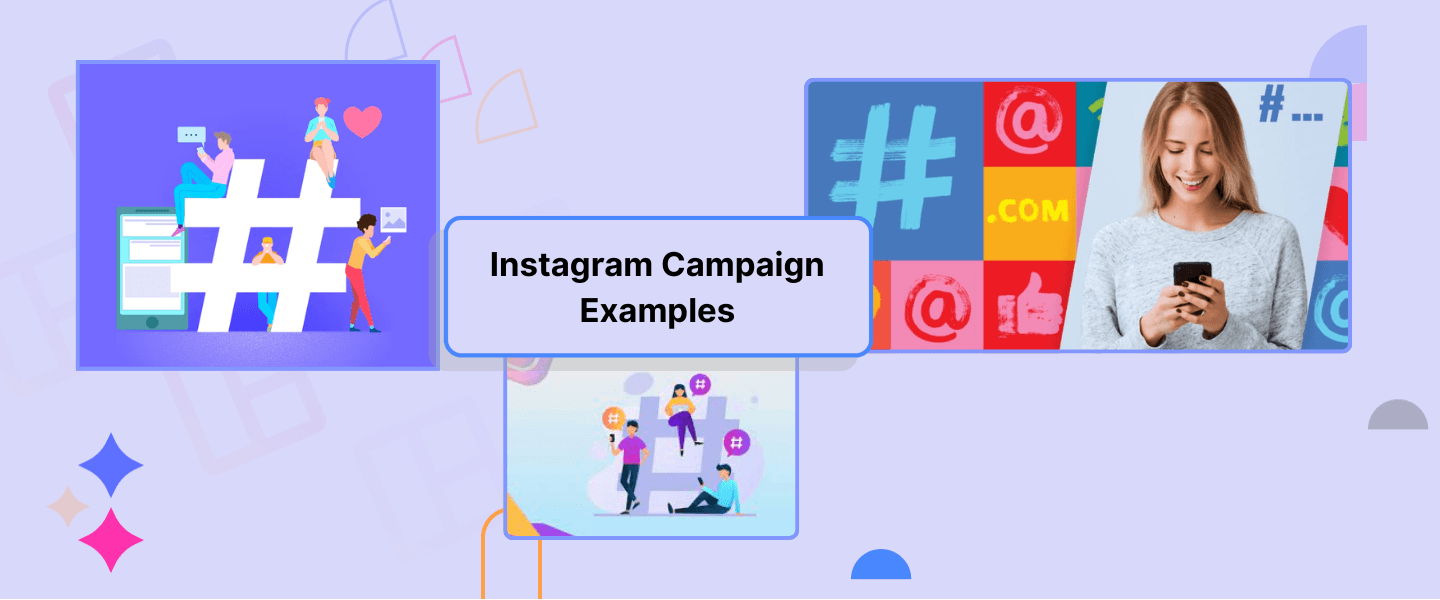 7 Best Instagram Campaign Examples to Inspire Your Next Marketing Move