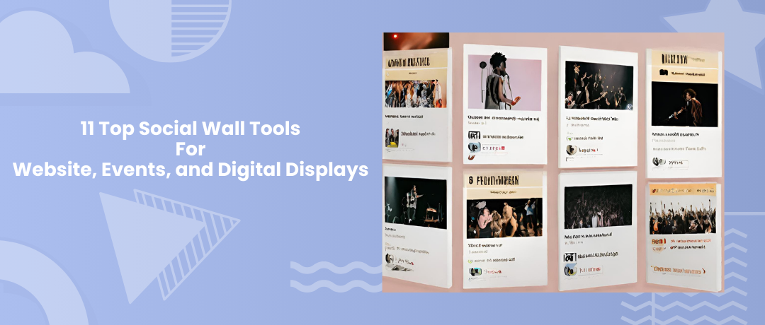Top Social Wall Tools For Website, Events, and Digital Displays