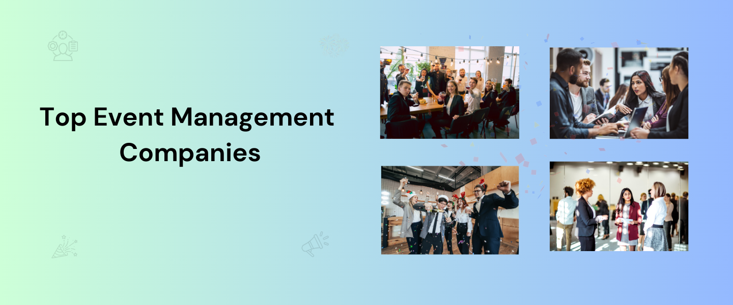 Top 22 Event Management Companies In USA 2024   Event Management Companies 2024 