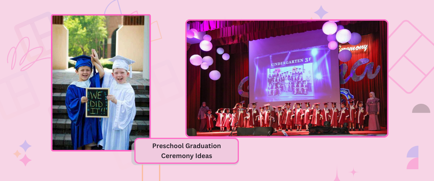 Preschool Graduation Ceremony Ideas